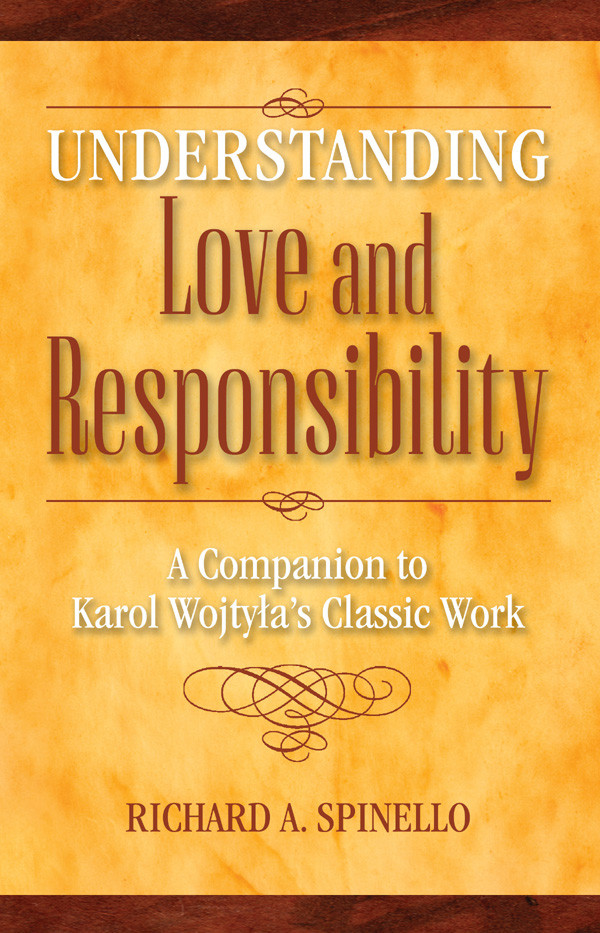 Understanding Love And Responsibility Richard A Spinello