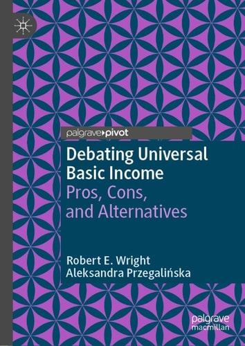 Debating Universal Basic Income 2nd Edition Robert E Wright