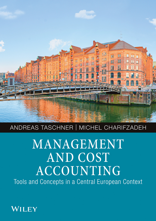 Management And Cost Accounting Tools And Concepts In A Central European Context Andreas Taschner Michel Charifzadeh