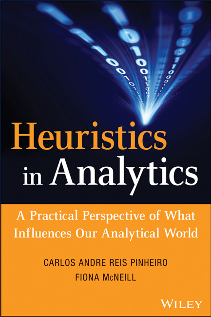 Heuristics In Analytics Carlos Andre Reis Pinheiro Fiona Mcneill