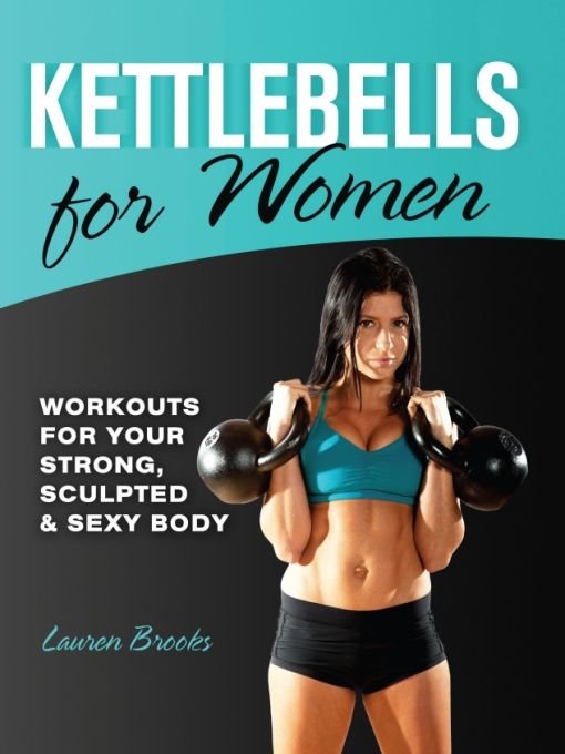 Kettlebells For Women Lauren Brooks