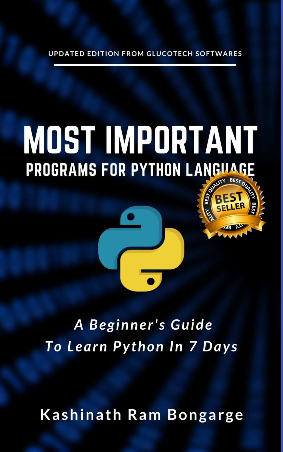Most Important Programs For Python Language A Beginners Guide To Learn Python In 7 Days Kashinath Ram Bongarge
