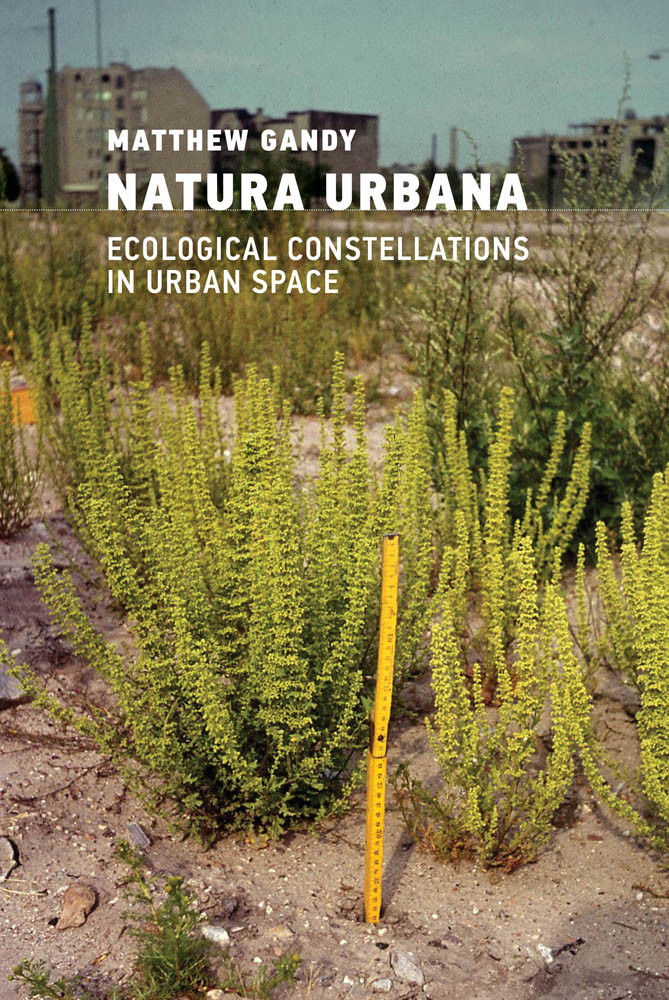 Natura Urbana Ecological Constellations In Urban Space Matthew Gandy