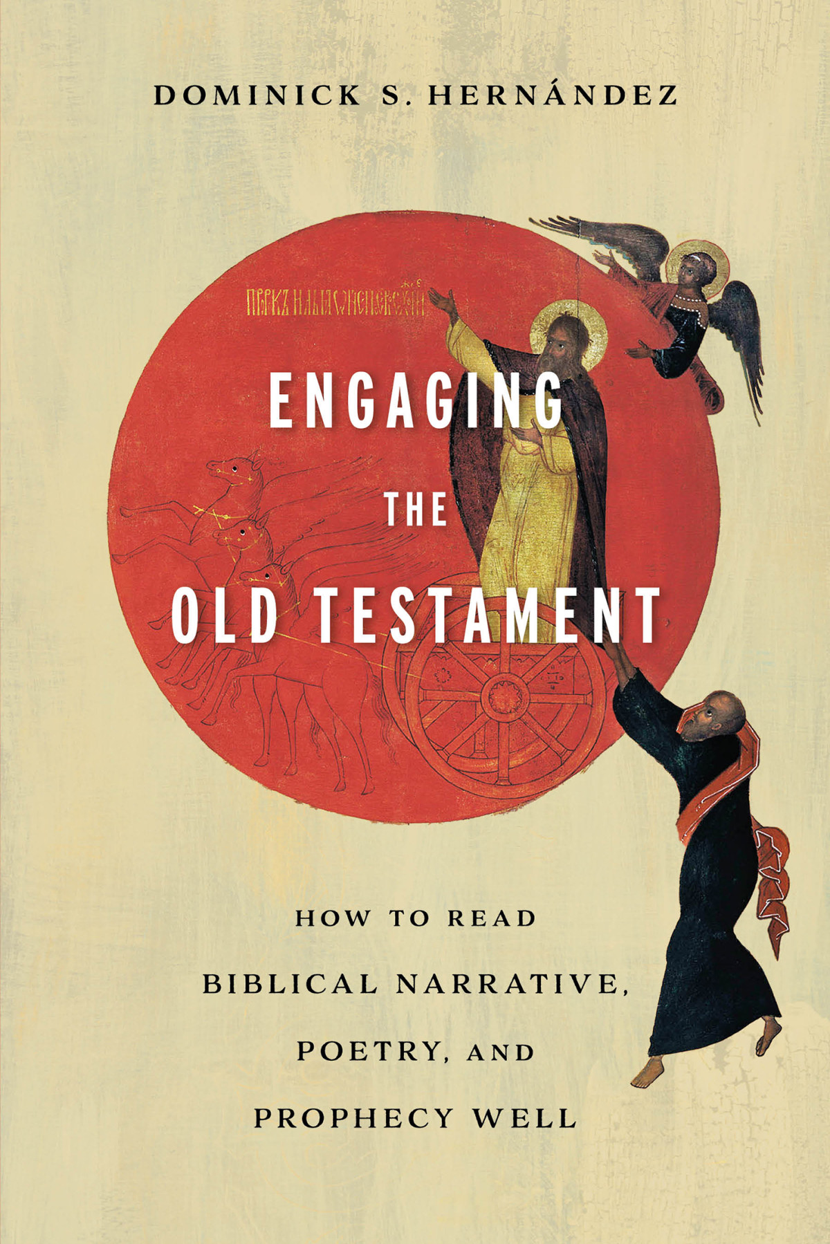 Engaging The Old Testament Dominick S Hernndez