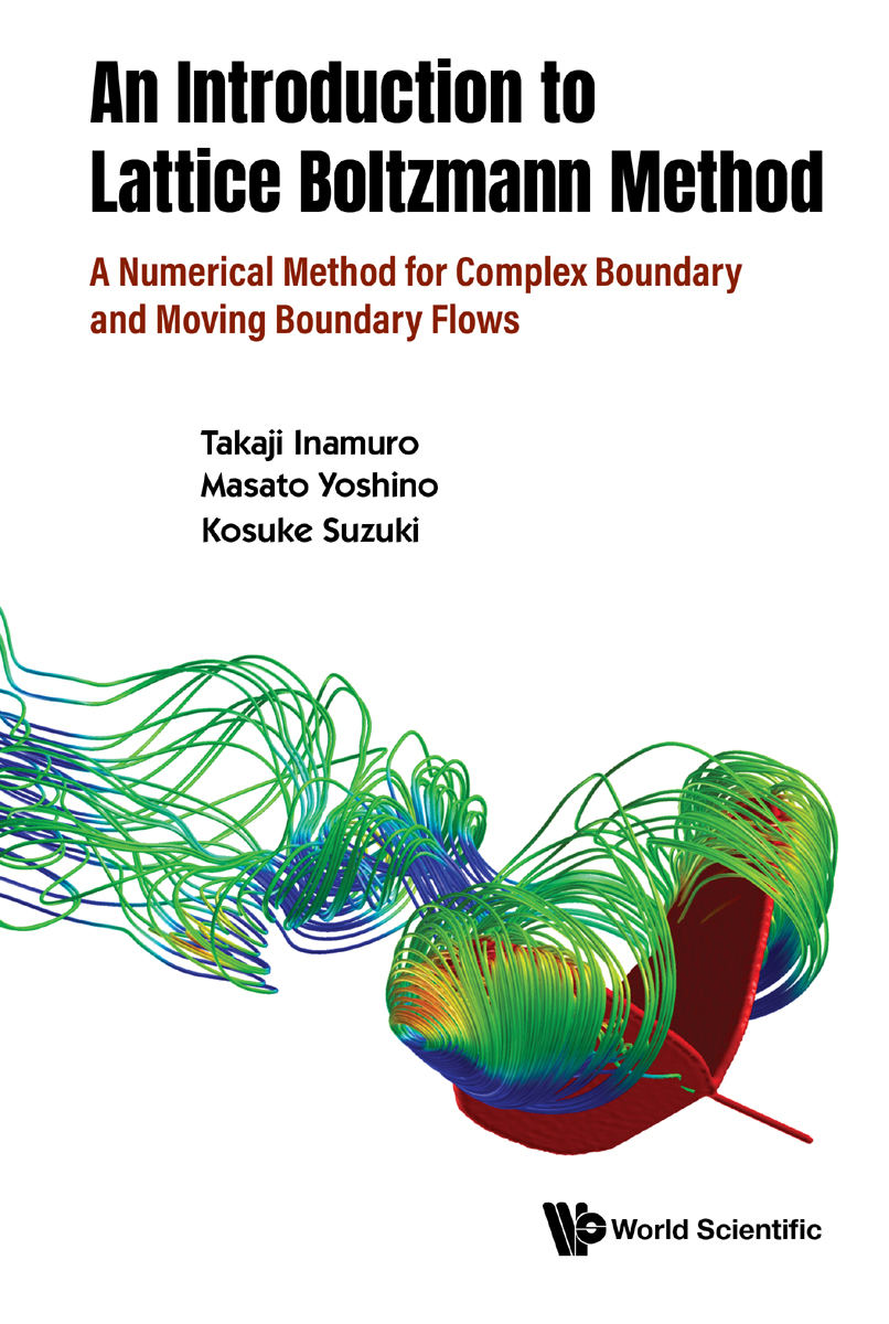 Introduction To The Lattice Boltzmann Method An A Numerical Method For Complex Boundary And Moving Boundary Flows Inamuro