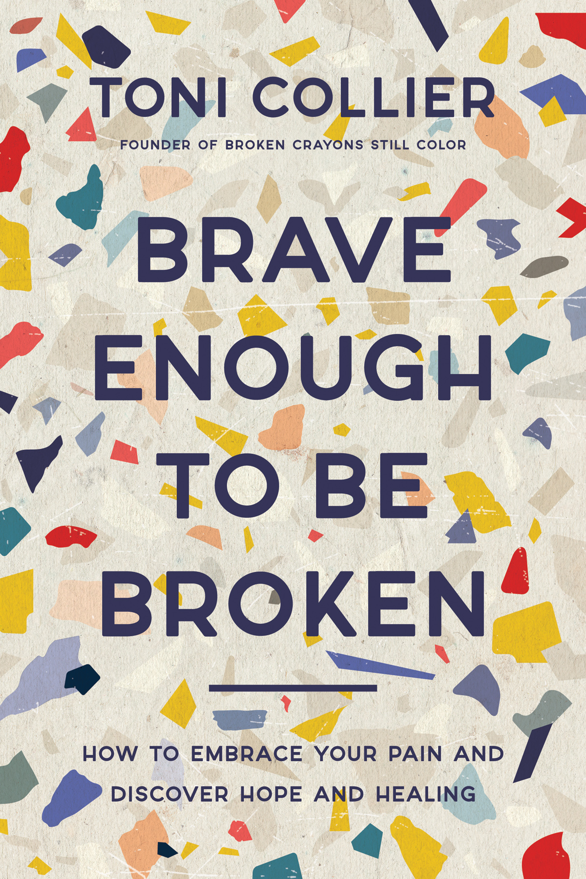 Brave Enough To Be Broken Collier Toni