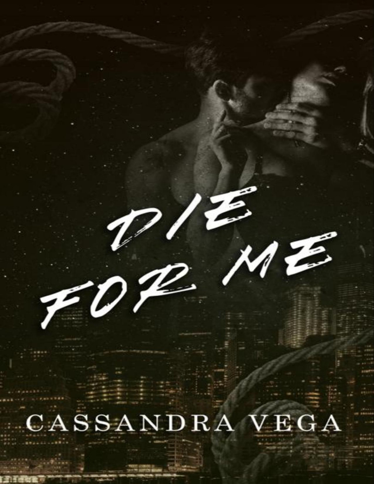 Die For Me The Consumed Series Book 2 Cassandra Vega