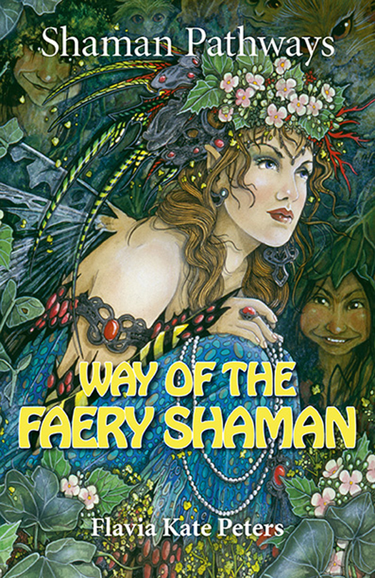 Shaman Pathwaysway Of The Faery Shaman Flavia Kate Peters