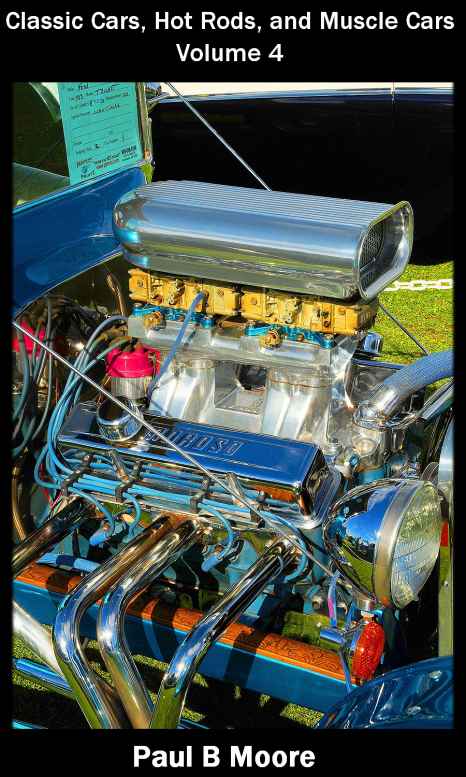 Classic Cars Hot Rods And Muscle Cars Volume 4 Paul Moore