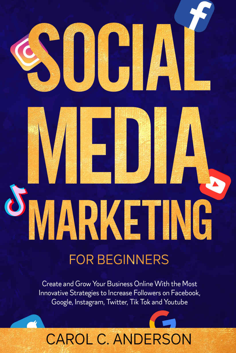 Social Media Marketing For Small Business 2022 The Most Innovative Strategies For Beginners To Grow Your Followers On Facebook Google Instagram Twitter Tik Tok And Youtube Creating Your Brand Anderson