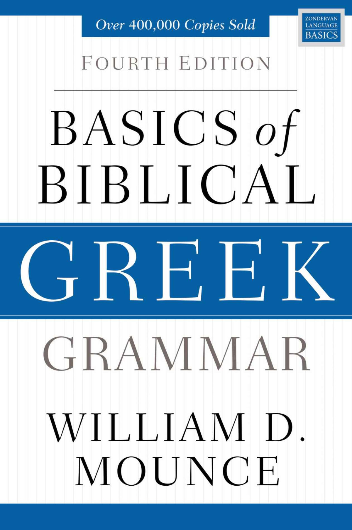 Basics Of Biblical Greek Grammar Fourth Edition Mounce William D