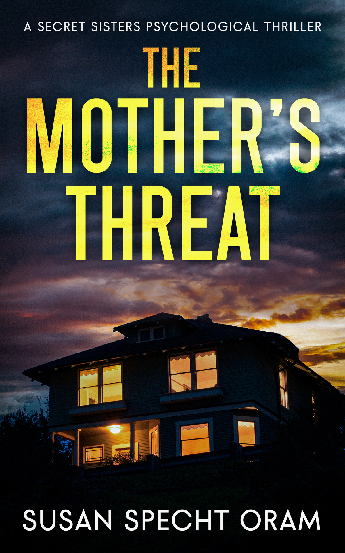 The Mothers Threat A Secret Sisters Psychological Thriller Family Secrets Series Book 2 Specht Oram