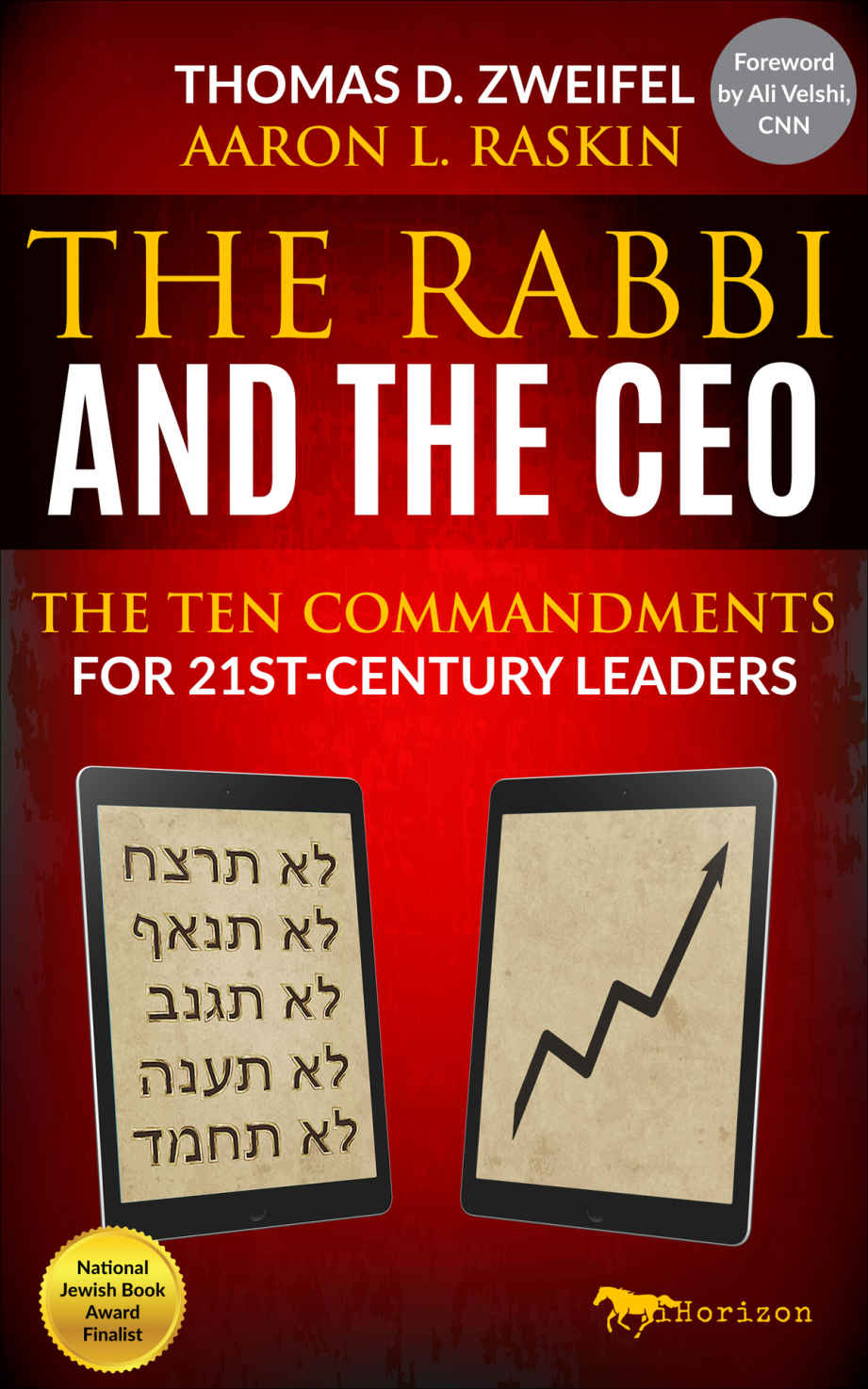 The Rabbi And The Ceo The Ten Commandments For 21st Century Leaders 21st Century Leader Series Book 3 Thomas D Zweifel Aaron L Raskin