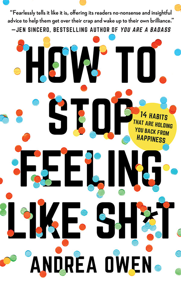 How To Stop Feeling Like Sht Andrea Owen