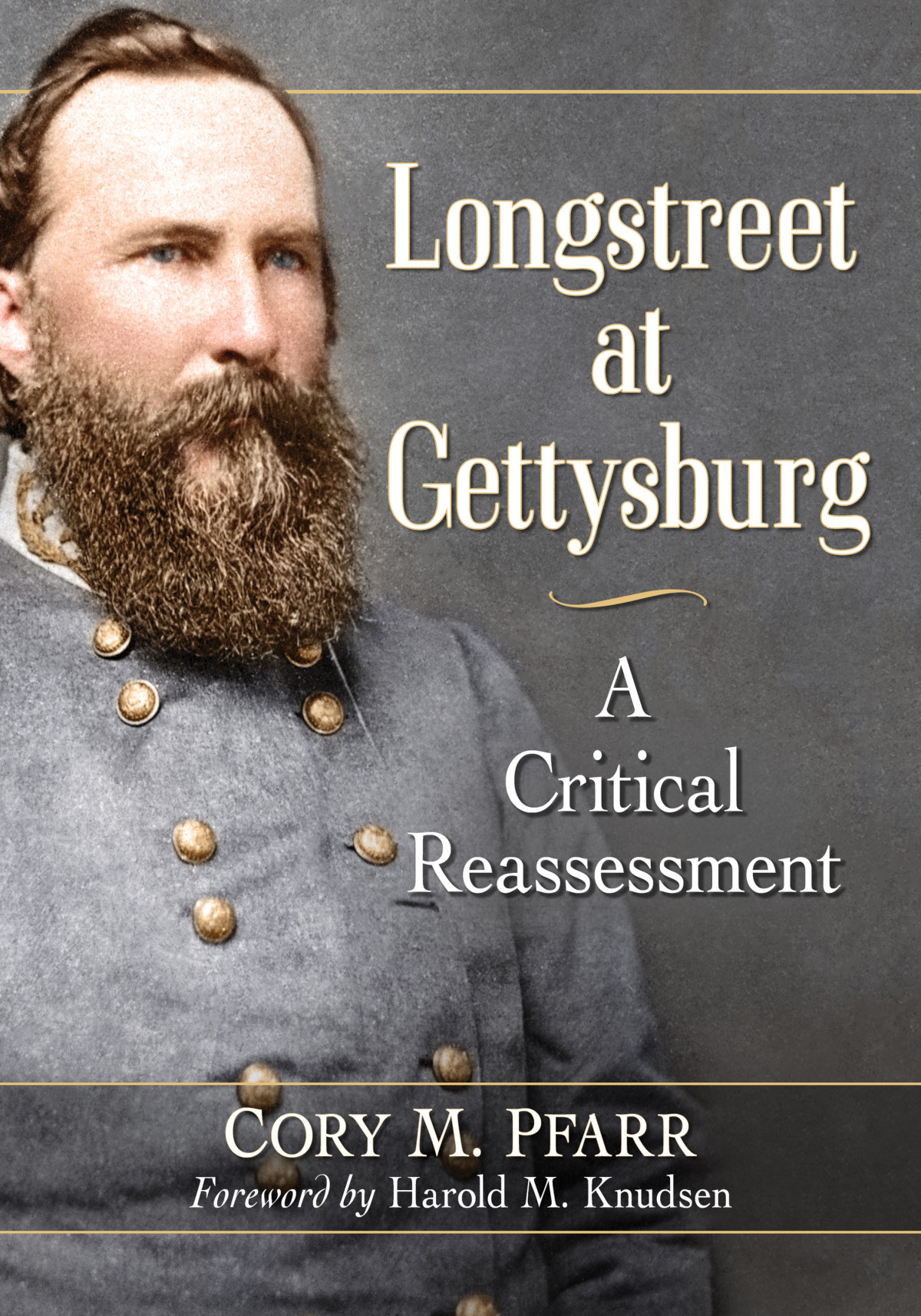 Longstreet At Gettysburg Cory M Pfarr