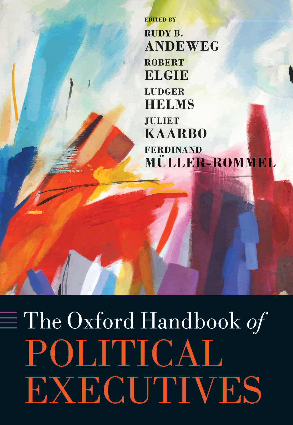 The Oxford Handbook Of Political Executives Rudy B Andeweg Robert Elgie Ludger Helms Juliet Kaarbo Ferdinand Mllerrommel