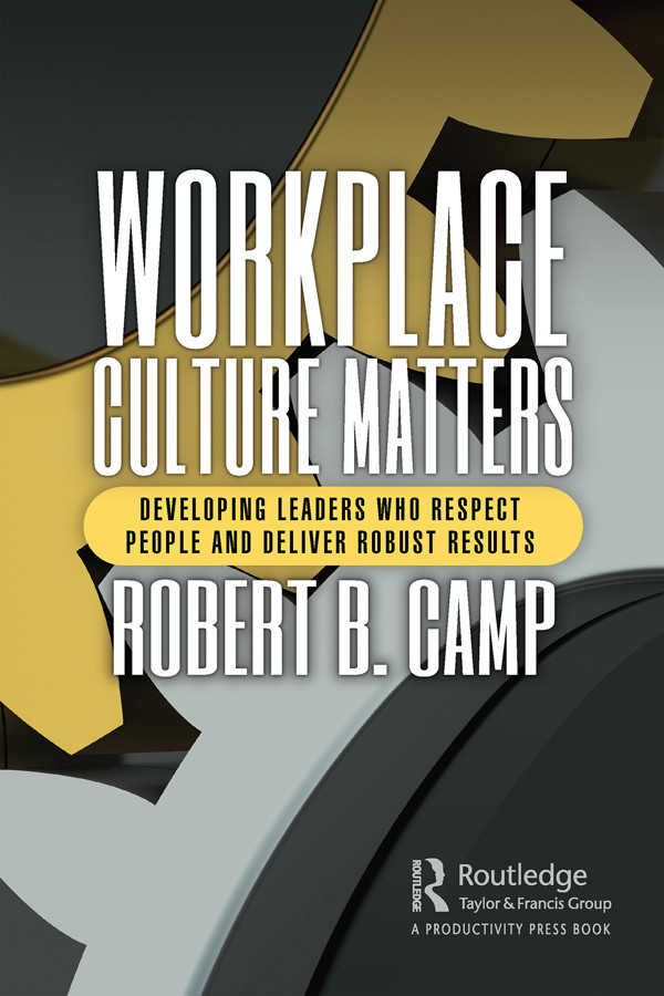 Workplace Culture Matters Robert B Camp