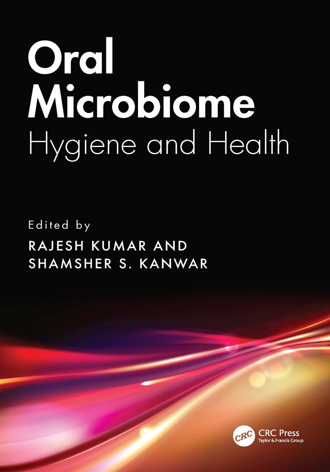 Oral Microbiome Hygiene And Health Rajesh Kumar Shamsher S Kanwar
