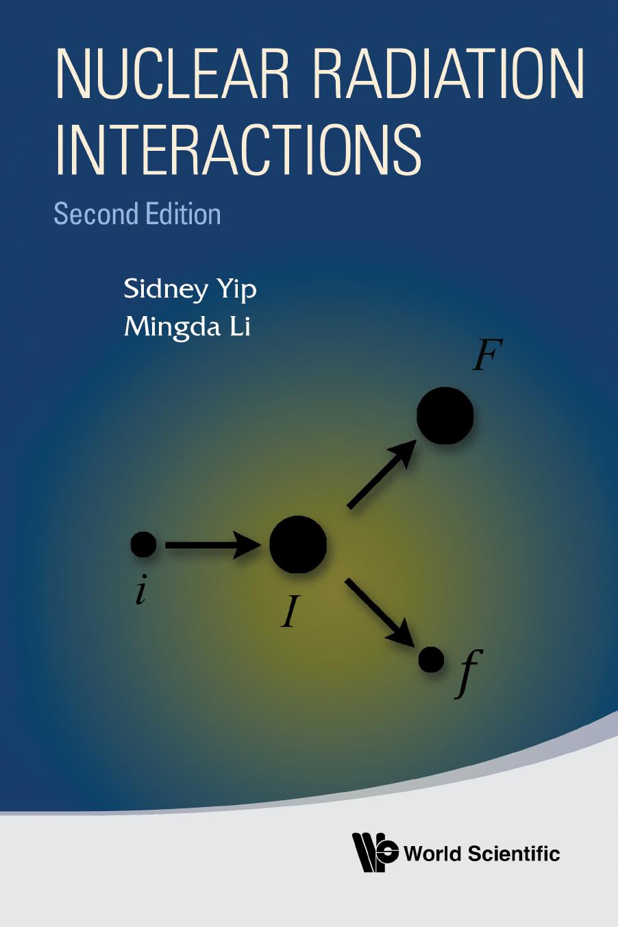 Nuclear Radiation Interactions 2nd Edition 2nd Sidney Yip Mingda Li
