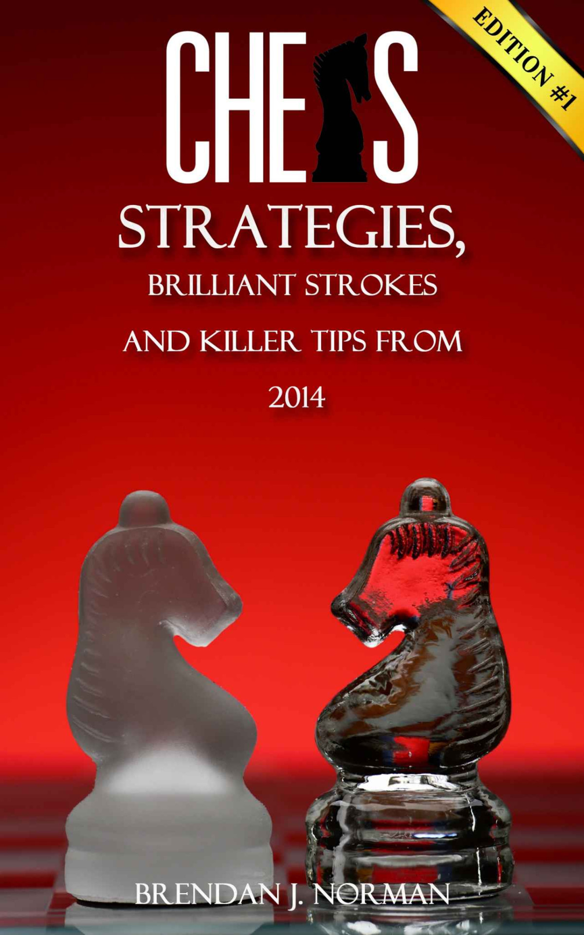 Chess Strategies Brilliant Strokes And Killer Tips From 2014 Norman