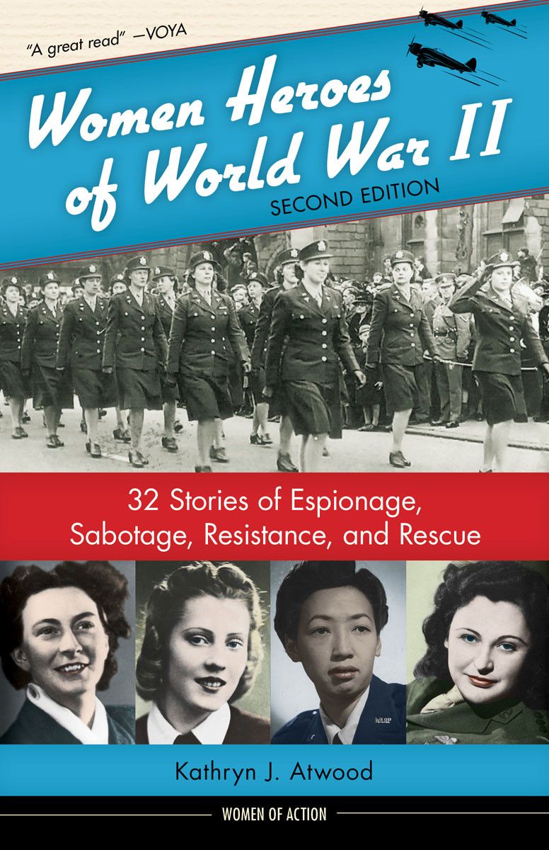 Women Heroes Of World War Ii Kathryn J Atwood