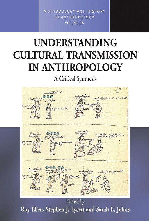 Understanding Cultural Transmission In Anthropology Roy Ellen Stephen J Lycett Sarah E Johns