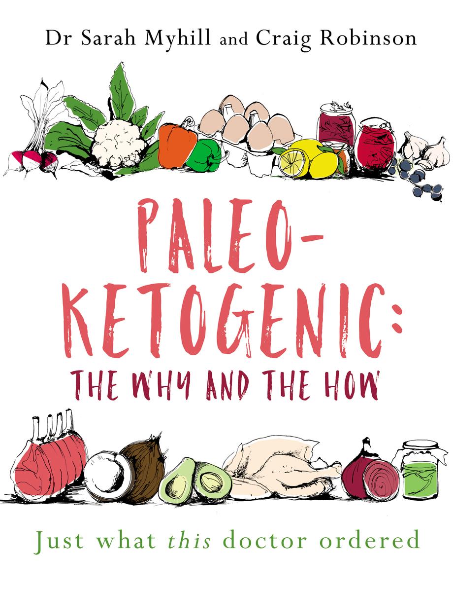 Paleoketogenic The Why And The How Myhill Sarahrobinson Craig