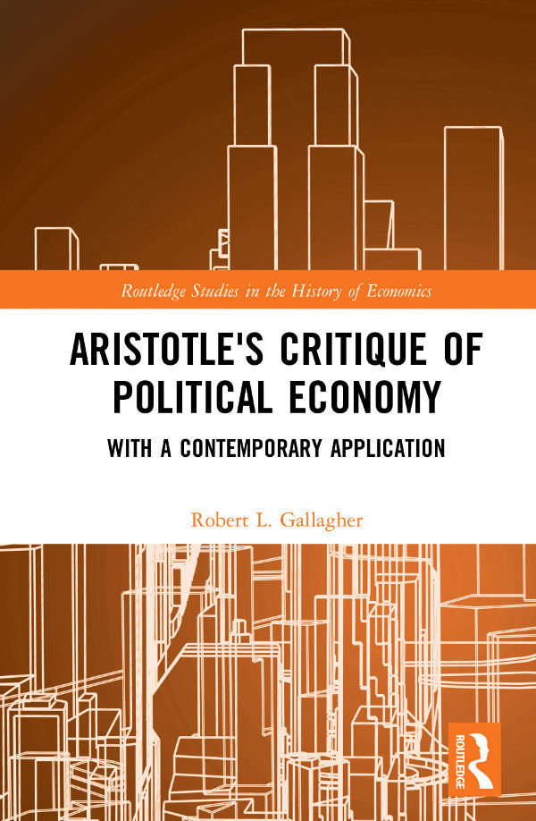 Aristotles Critique Of Political Economy Routledge Studies In The History Of Economics Robert L Gallagher