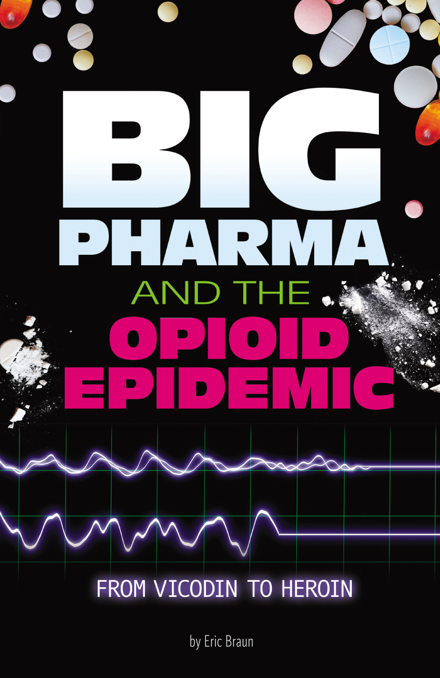 Big Pharma And The Opioid Epidemic Eric Braun