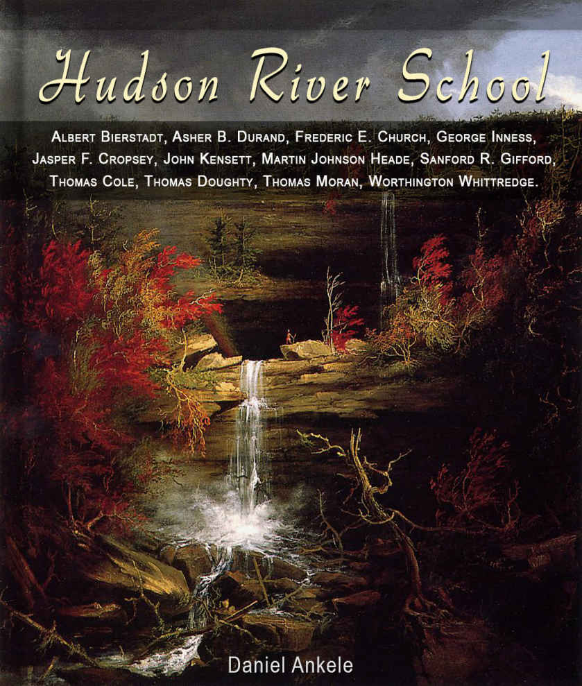 Hudson River School 385 Paintings Albert Bierstadt Asher Durand Frederic Church George Inness Thomas Cole Thomas Moran 6 More Artists Daniel Ankele