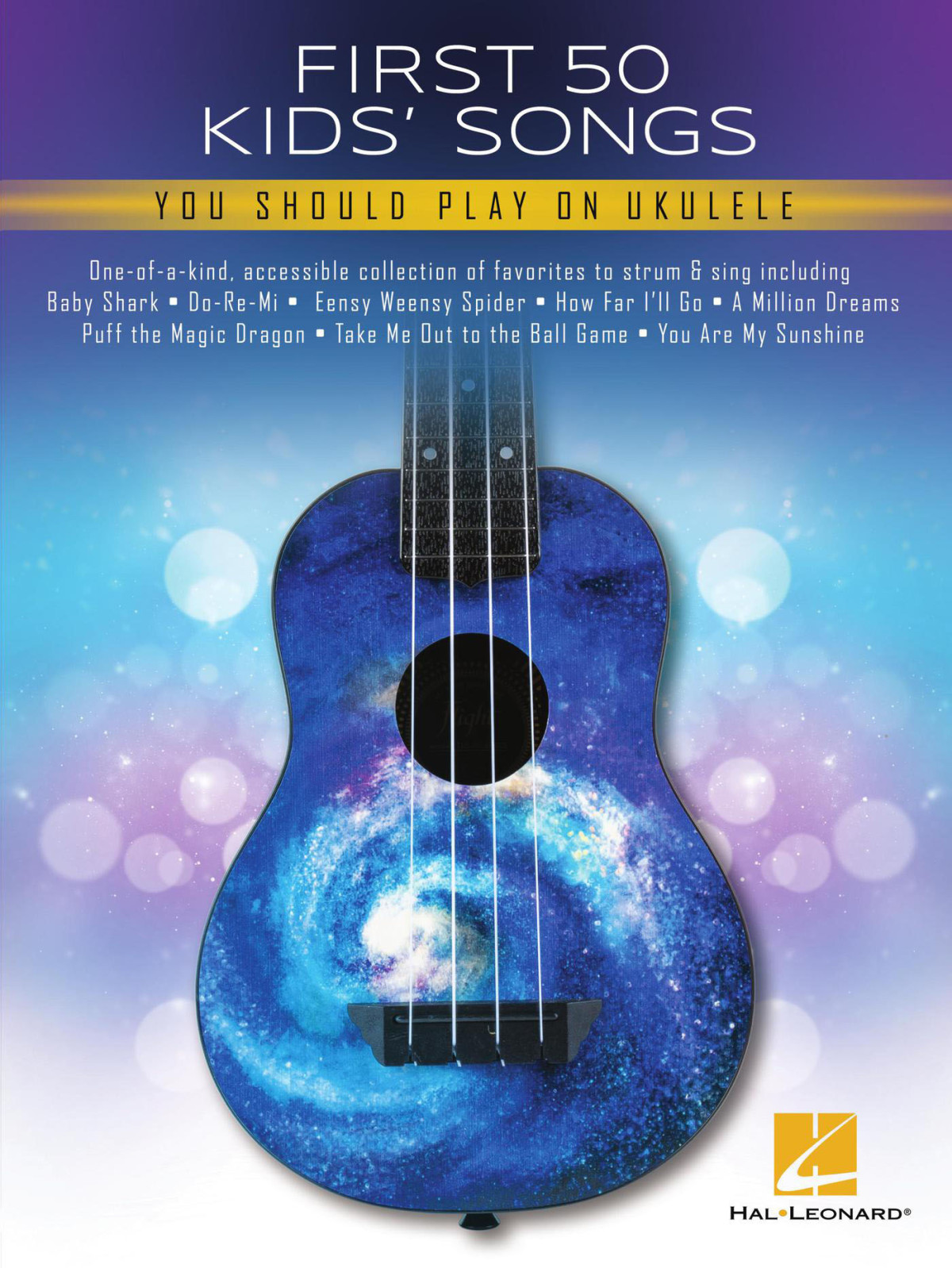 First 50 Kids Songs You Should Play On Ukulele Hal Leonard Corp