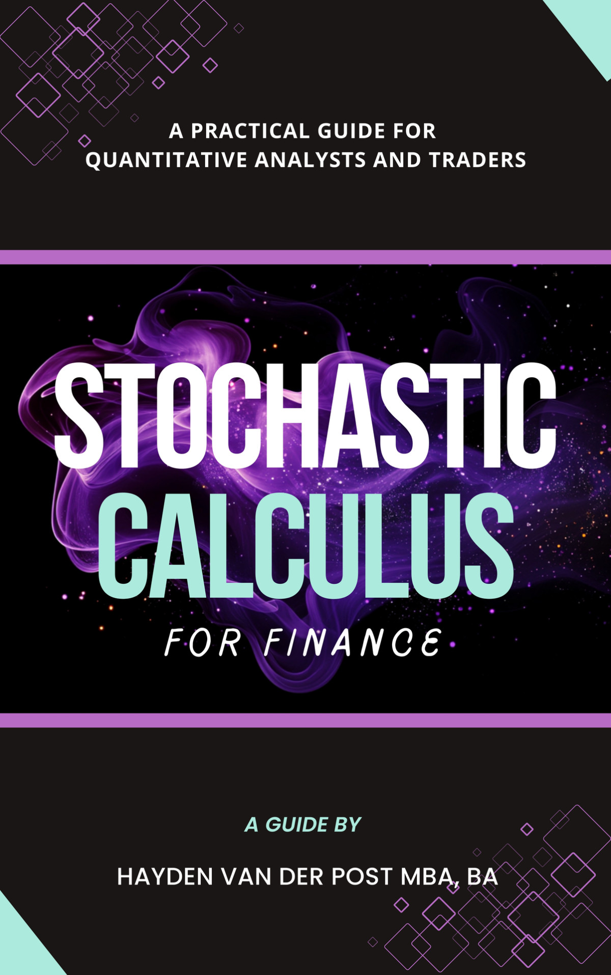 Stochastic Calculus For Finance A Practical Guide For Quantitative Analysts And Traders Strauss