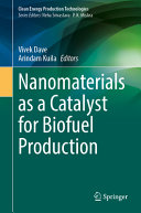 Nanomaterials As A Catalyst For Biofuel Production Clean Energy Production Technologies Vivek Dave