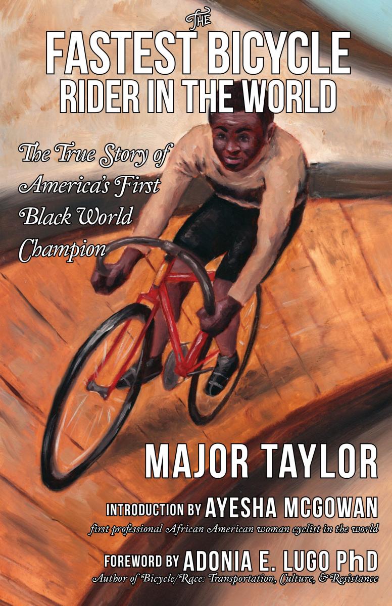 The Fastest Bicycle Rider In The World Marshall Major Taylor