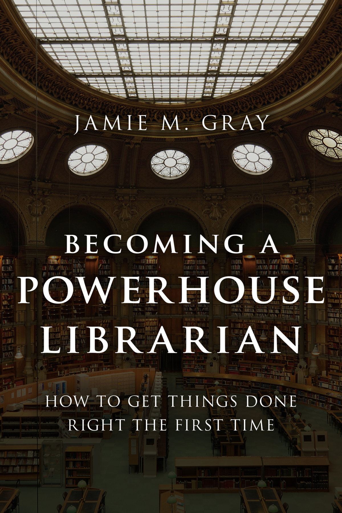 Becoming A Powerhouse Librarian Jamie M Gray
