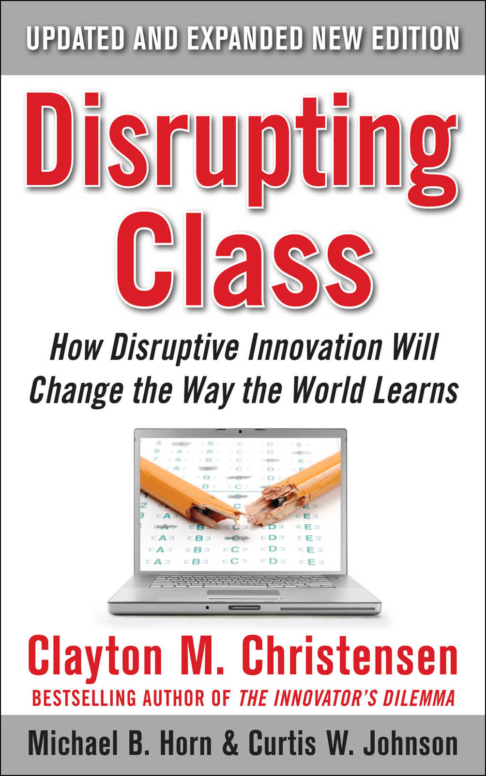 Disrupting Class Clayton M Christensen Michael B Horn Curtis W Johnson