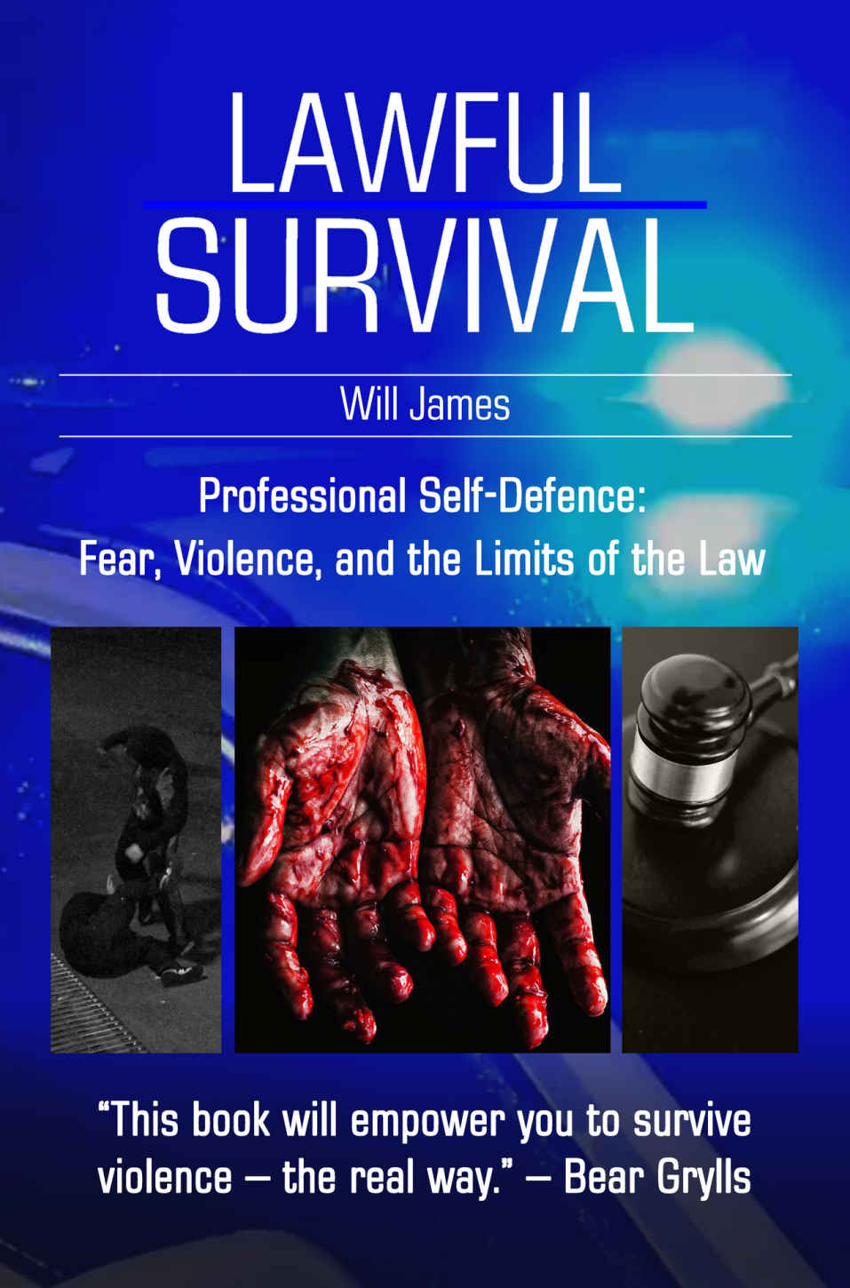 Lawful Survival Control Your Fear Protect Your Life Defend Your Liberty Will James