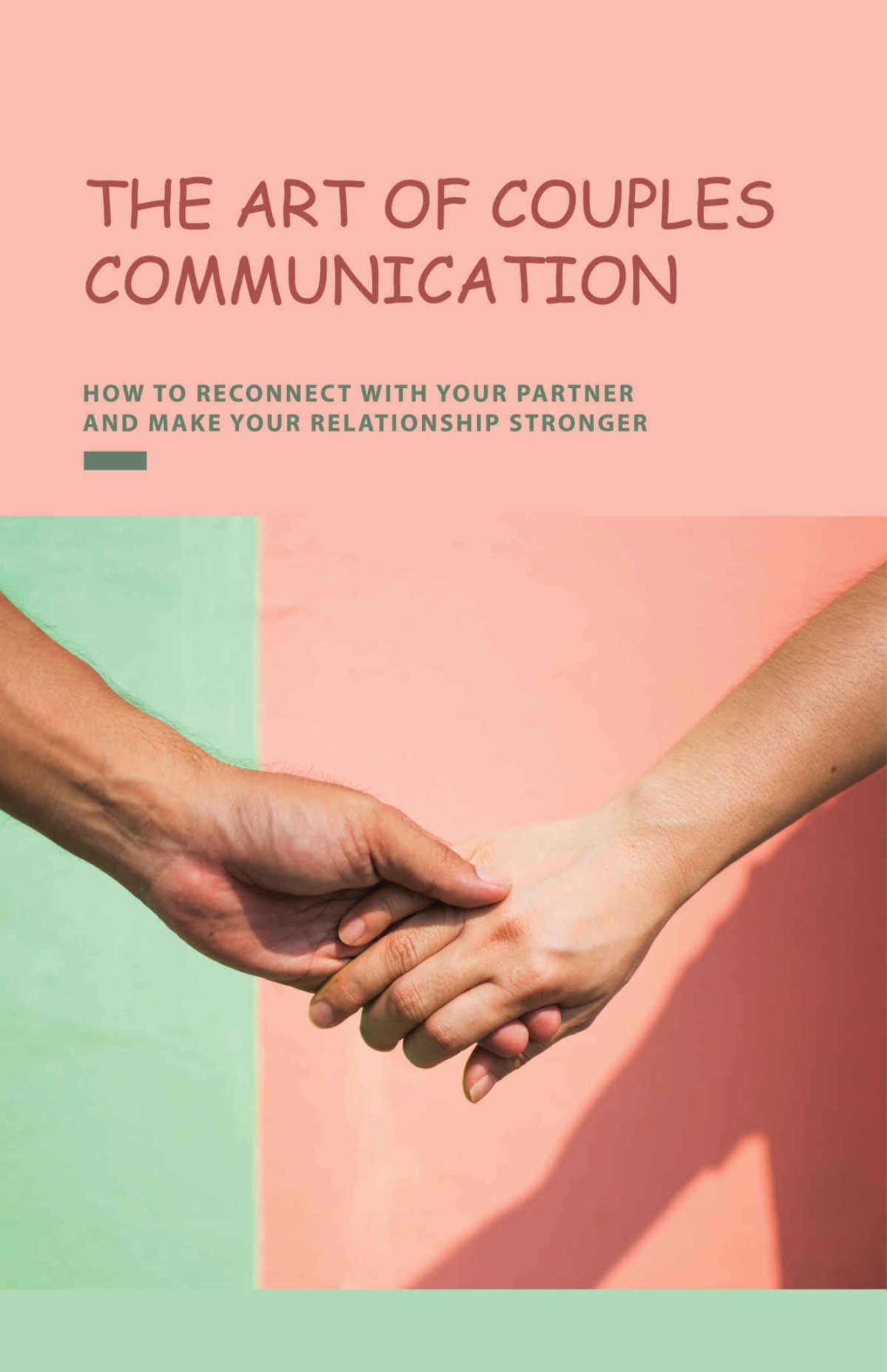The Art Of Couples Communication How To Reconnect With Your Partner And Make Your Relationship Stronger How To Keep A Relationship Strong And Happy Oswaldo Golemba