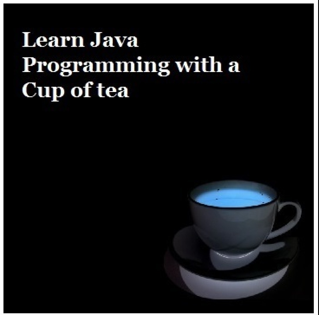 Learn Java Programming With A Cup Of Tea Unknown