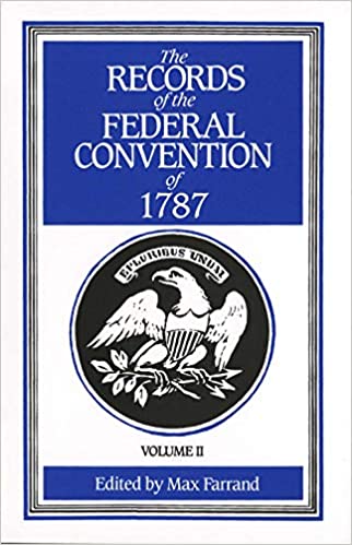 The Records Of The Federal Convention Of 1787 Vol 2 Max Farrand