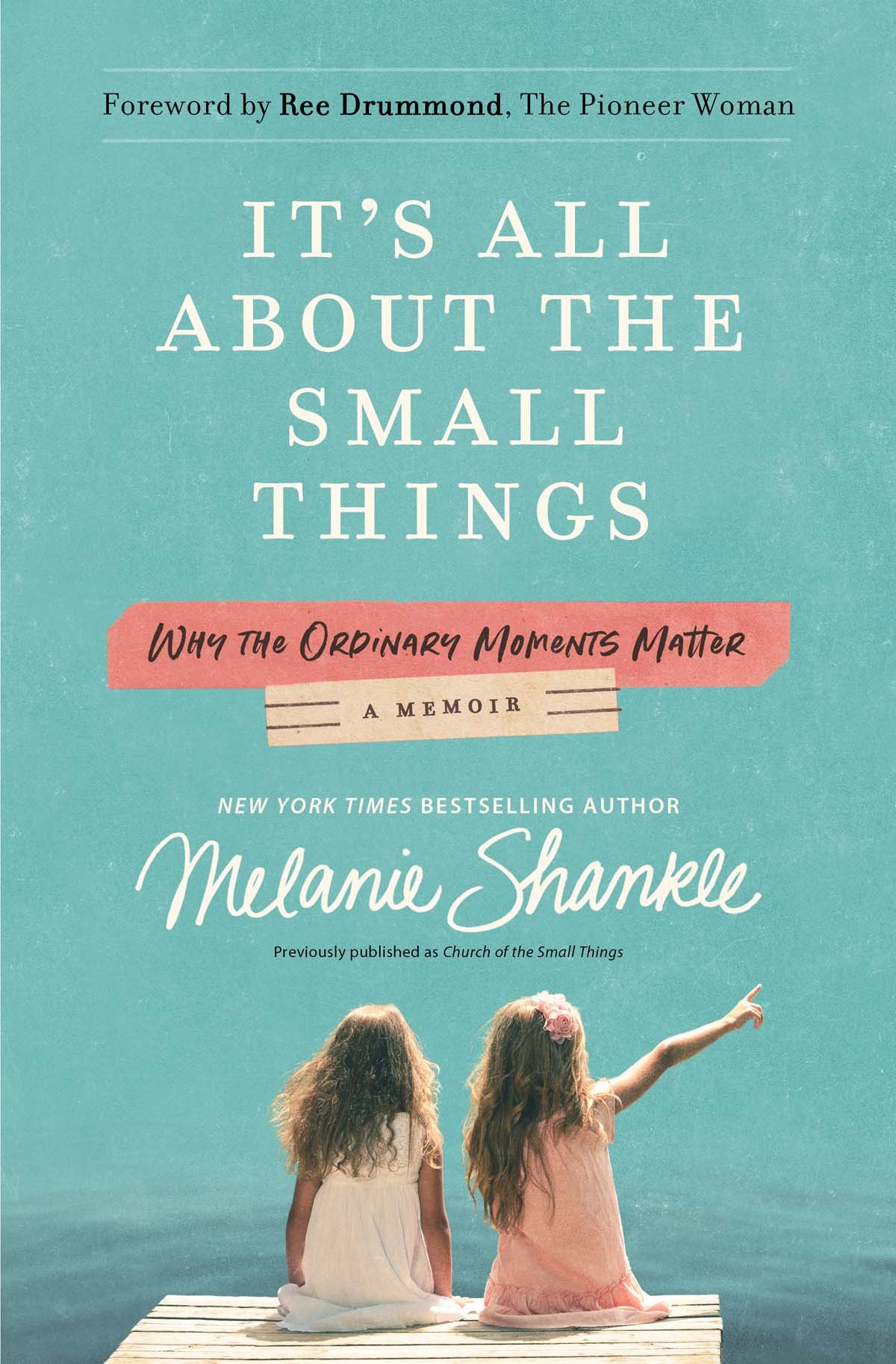 Its All About The Small Things Melanie Shankle
