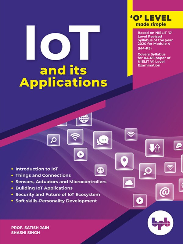 Internet Of Things And Its Applications Nielit O Level Revised Syllabus Of Year 2020 For M4 R5 Satish Jain
