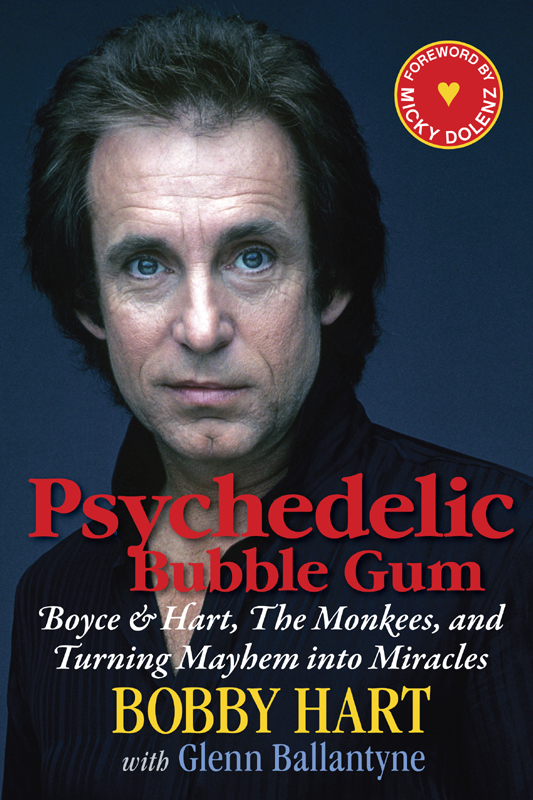 Psychedelic Bubble Gum Boyce Hart The Monkees And Turning Mayhem Into Miracles Bobby Hart