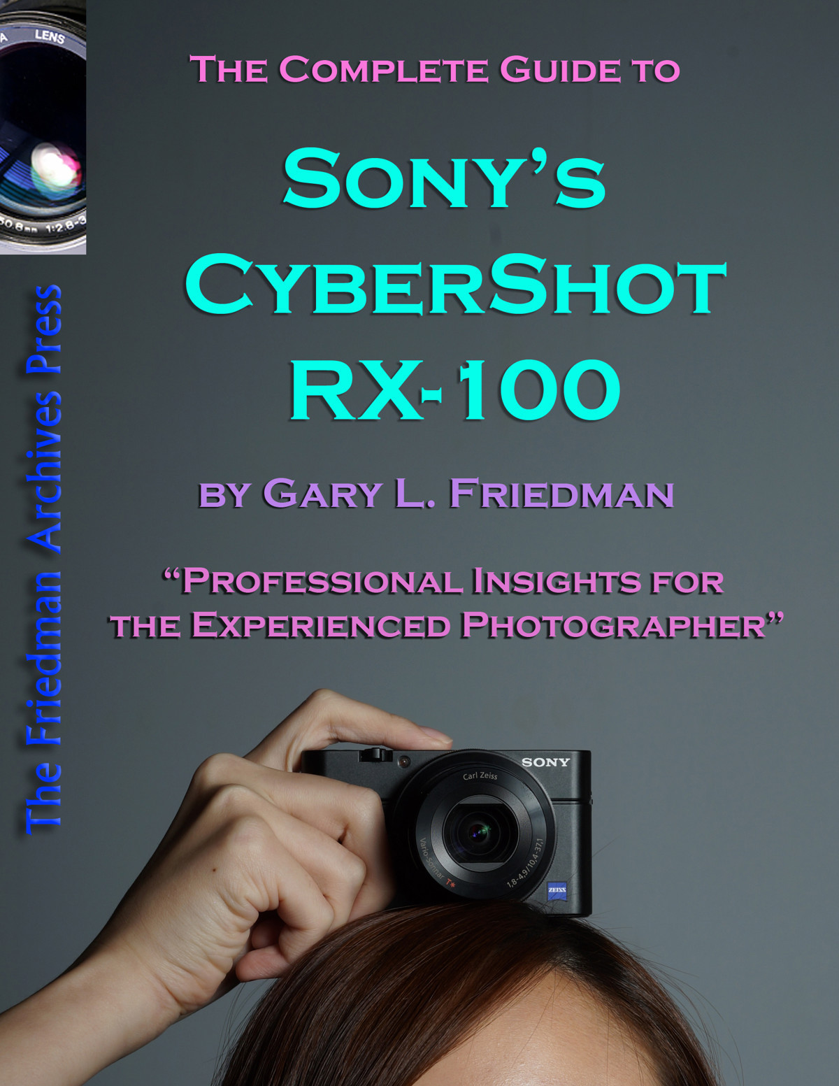 The Complete Guide To Sonys Rx100 Gary Lfriedman
