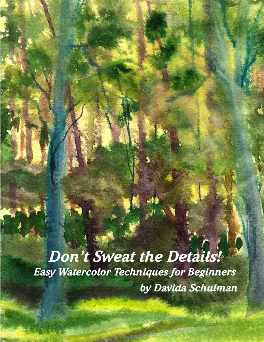 Dont Sweat The Details Easy Water Color Techniques For Beginners Davida Schulman