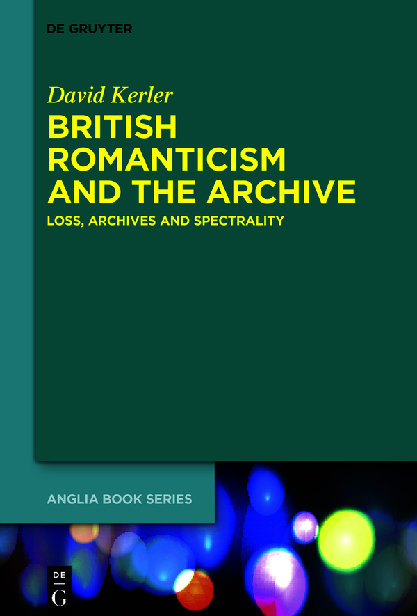 British Romanticism And The Archive David Kerler