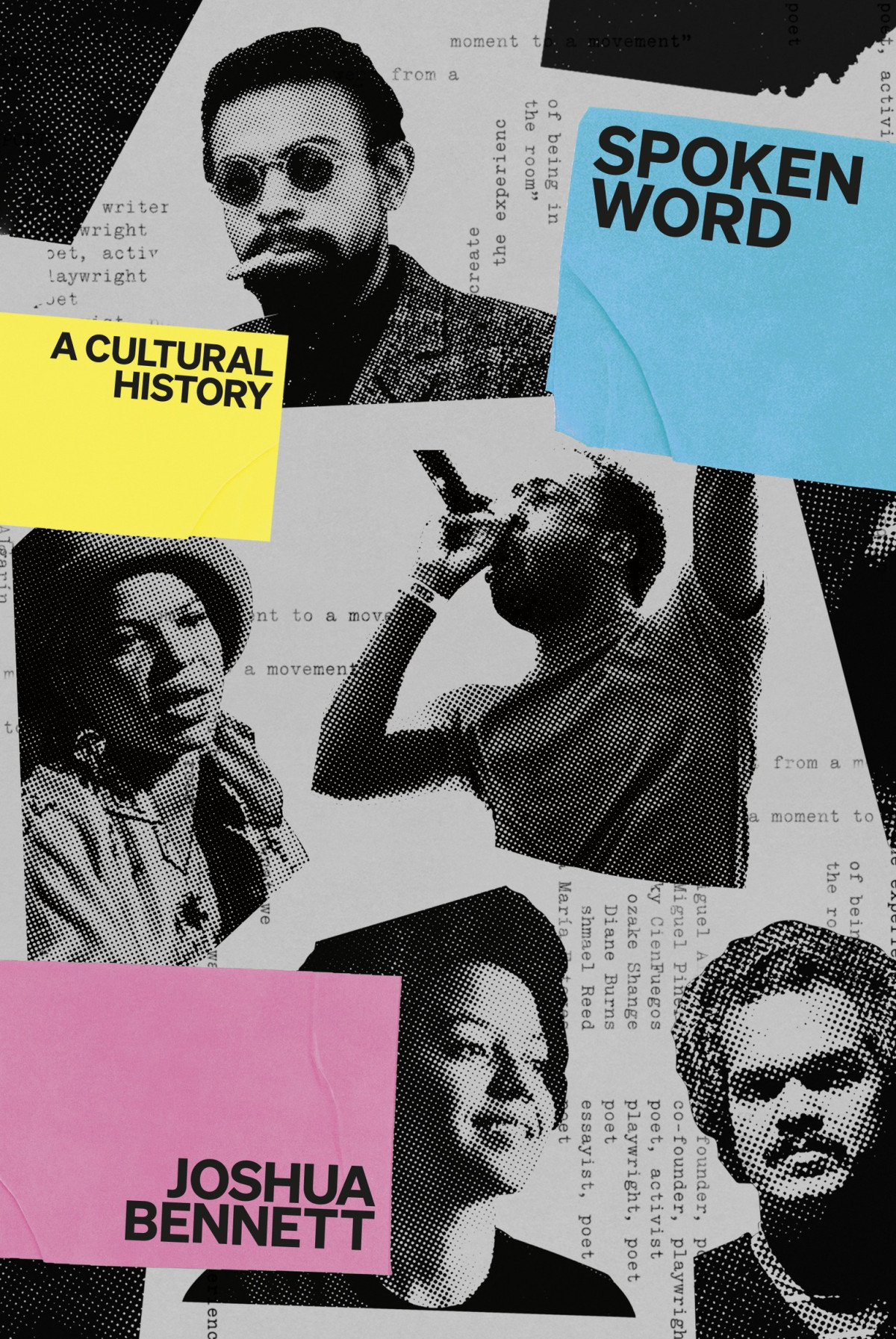 Spoken Word A Cultural History Joshua Bennett