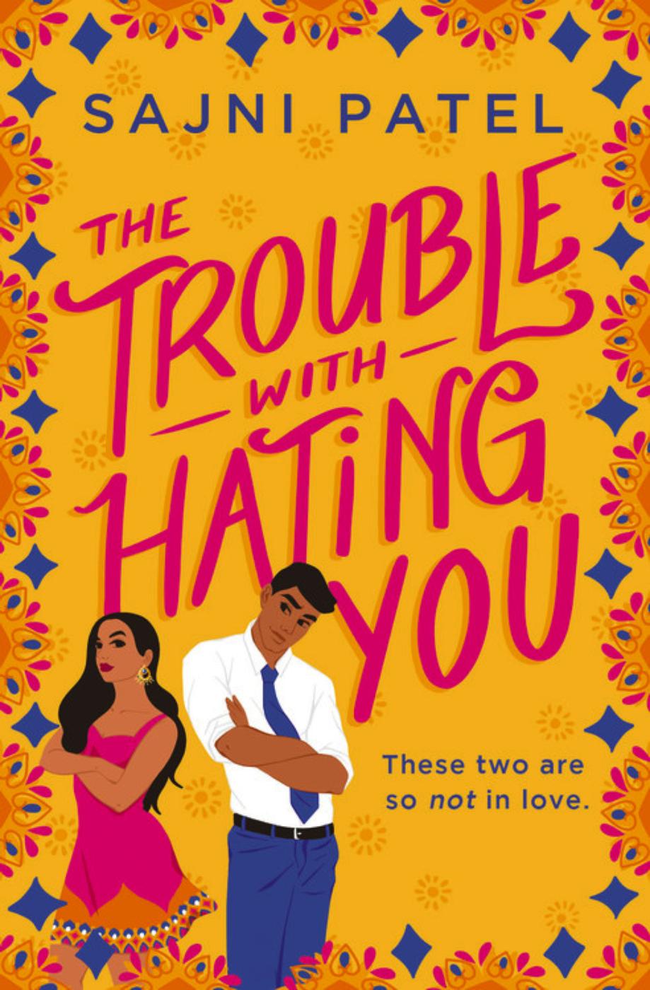 The Trouble With Hating You Sajni Patel