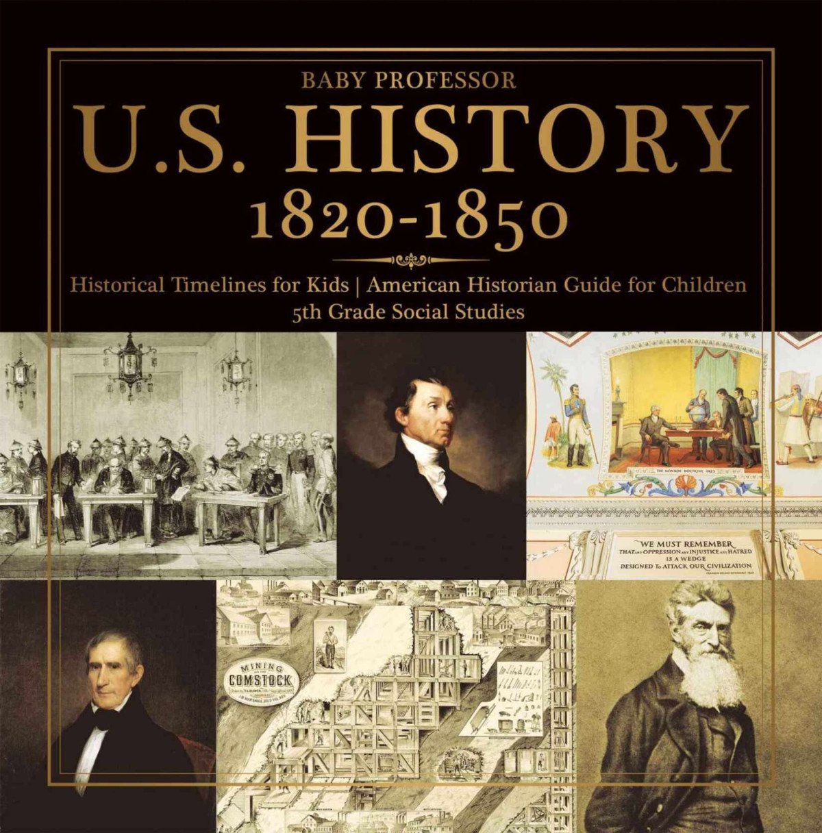 Us History 18201850 Historical Timelines For Kids American Historian Guide For Children 5th Grade Social Studies Baby Professor