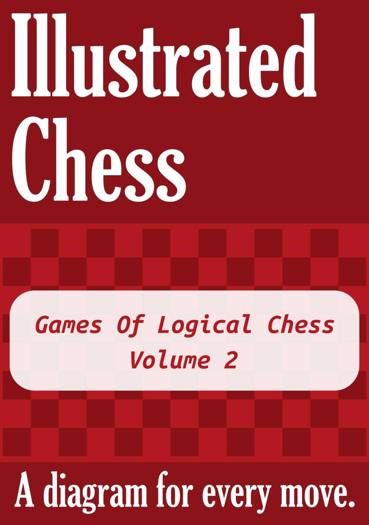 Games Of Logical Chess Volume 2 Tom Gibson
